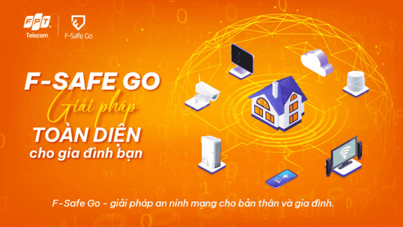 F-Safe Go – Online an toàn, bảo vệ danh tính, dữ liệu người dùng