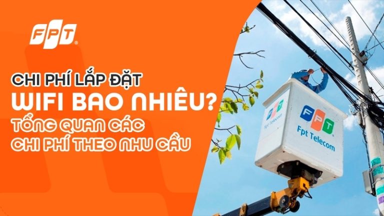 Ước tính chi phí lắp đặt wifi tại nhà ? Các yếu tố ảnh hưởng