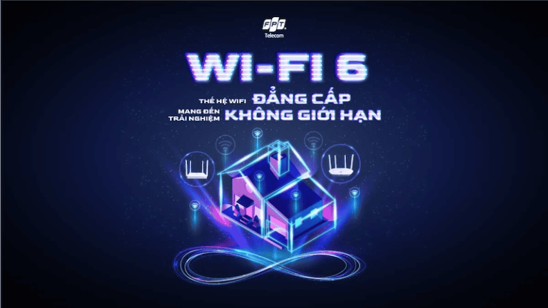 Thông báo: FPT Telecom trang bị miễn phí Wi-Fi 6 tối ưu trải nghiệm