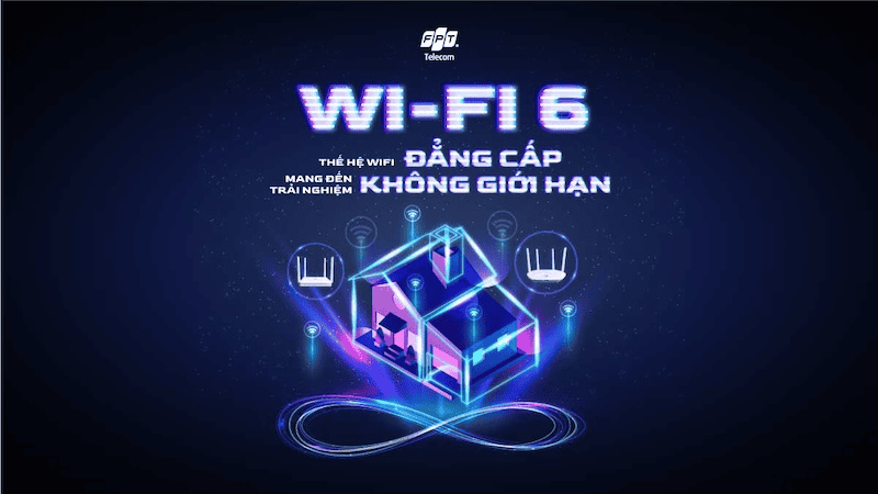 Thông báo: FPT Telecom trang bị miễn phí Wi-Fi 6 tối ưu trải nghiệm