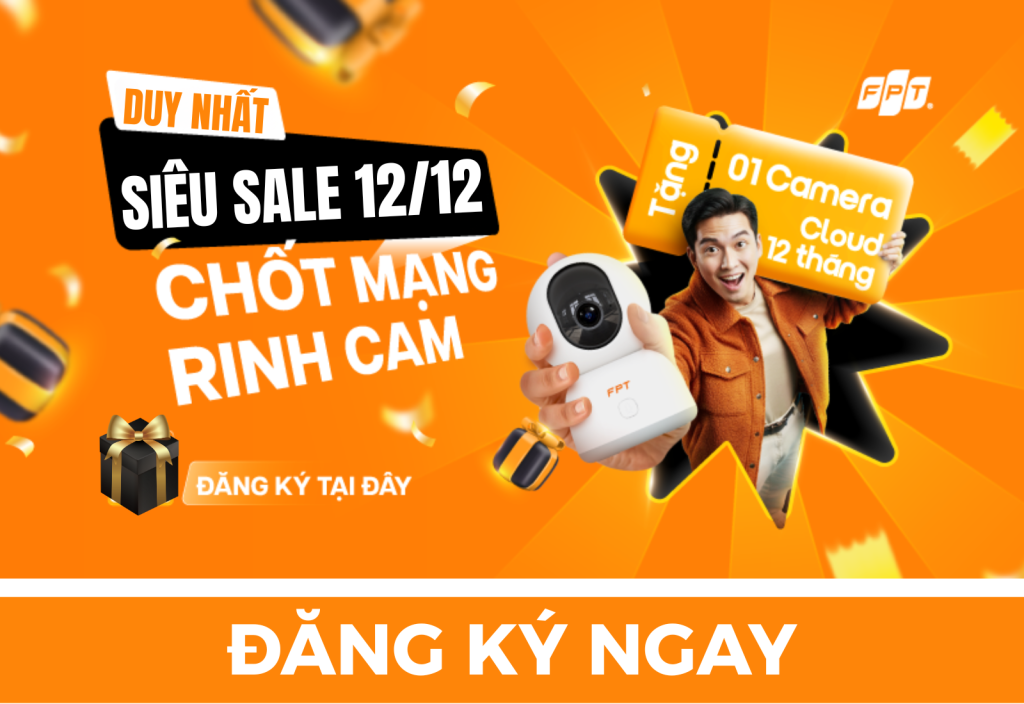 "SIÊU SALE 12/12'' - Lắp mạng, Tặng Camera duy nhất 12/12