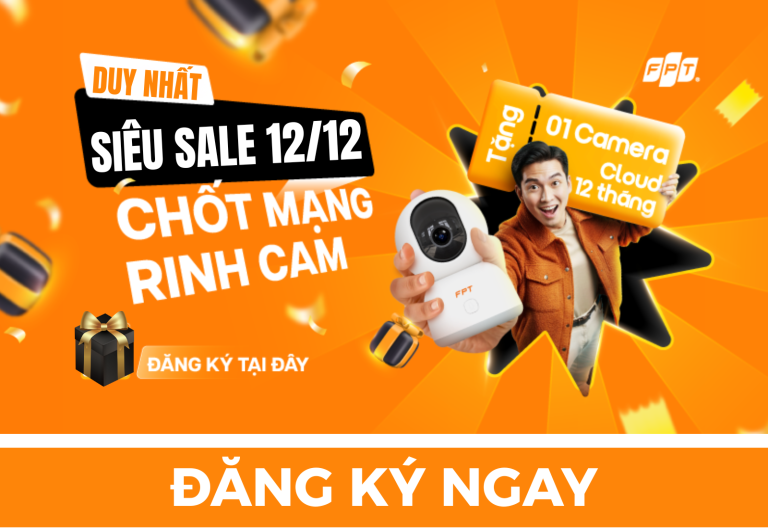 “SIÊU SALE 12/12” – Lắp mạng, Tặng Camera duy nhất 12/12