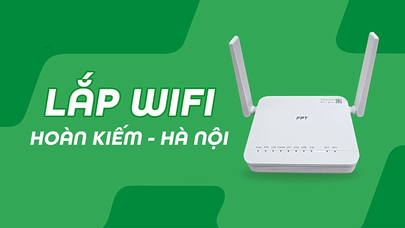 Lắp mạng Hoàn Kiếm: Nhà mạng nào tốt nhất hiện nay